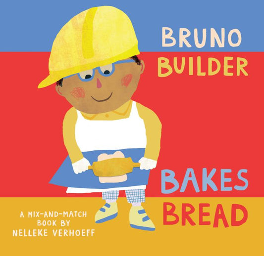 Bruno Builder Bakes Bread Children's Book